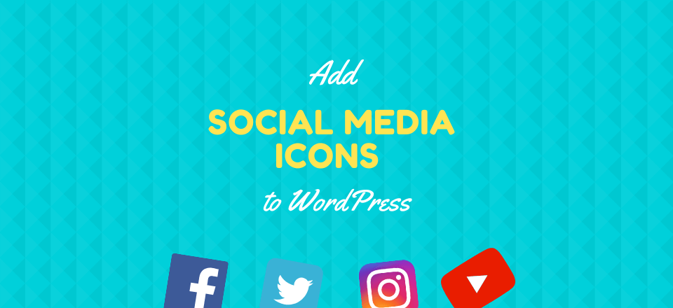Add Social Media Icons to WordPress