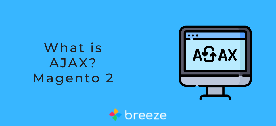 What is AJAX in Magento 2