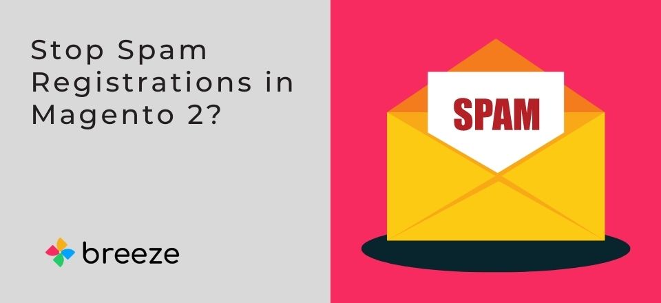 How to Stop Spam Registrations in Magento 2