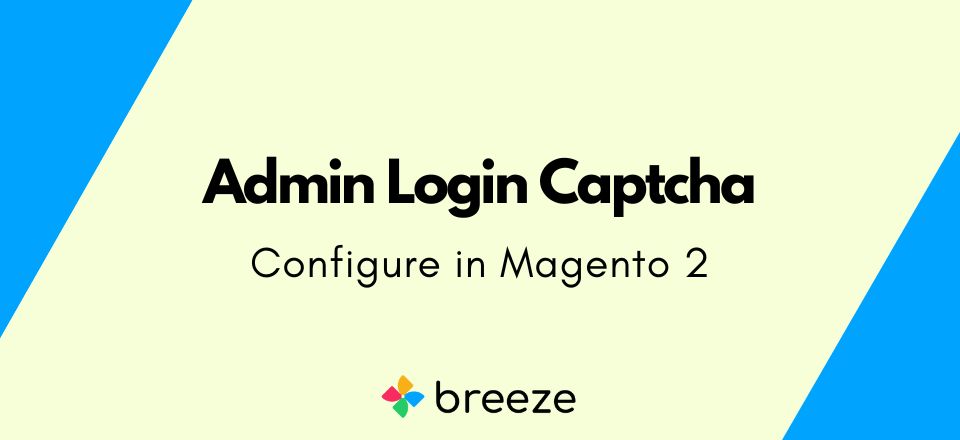 Enable Admin Login Captcha in Magento 2