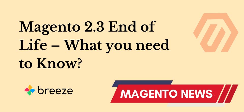 Magento 2.3 End of Life