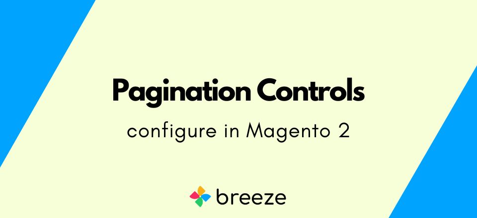 Configure Pagination Controls in Magento 2
